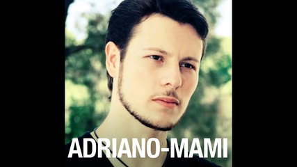 Adriano - Mami