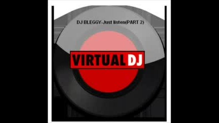House SET DJ BLEGGY-Just listen (part 2)