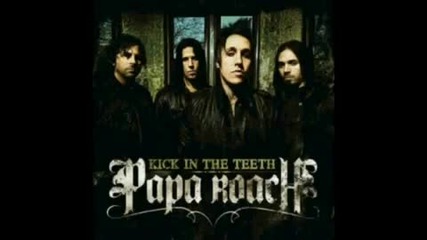 Papa Roach Kick In The Teeth
