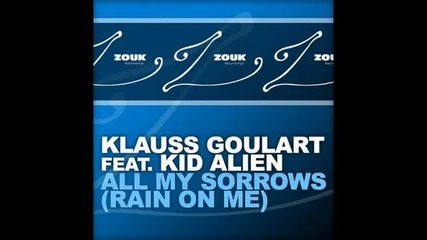 Klauss Goulart feat. Kid Alien - All My Sorrows (rain On Me) (original Mix)