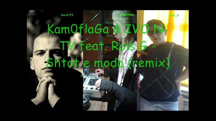 Kam0flaga & Ivo N-ty feat. Rols G - Shtot e moda (remix)