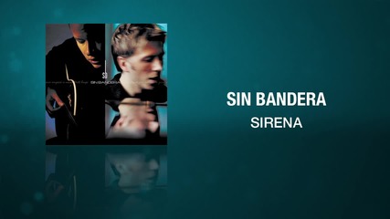 Sin Bandera - Sirena