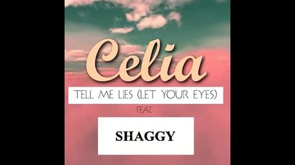 *2013* Celia ft. Shaggy - Tell me lies ( Let your eyes )