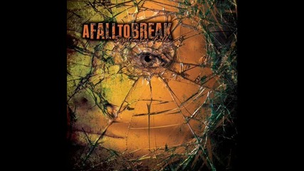 A Fall To Break - Fall Down 