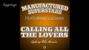 Manufactured Superstars ft. Luciana - Calling All The Lovers ( Sydney Blu Remix )