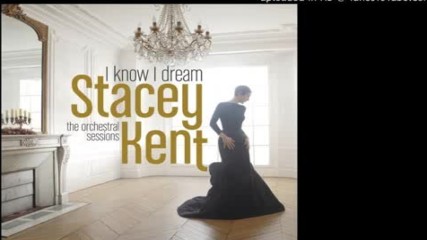 Stacey Kent - I Know I Dream 2017