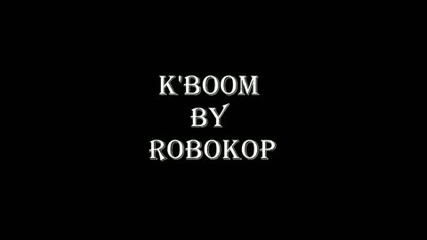 Kboom by Robokop & Distrikt 