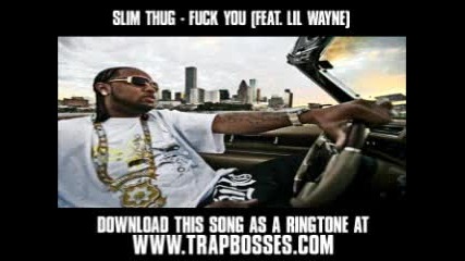 Slim Thug Ft Lil Wayne - Fuck You