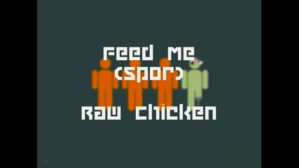 Feed Me [spor] - Raw Chicken