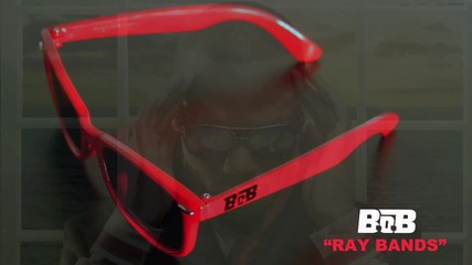 B.o.b - Ray Bands [audio] - Strange Clouds Album In Stores 5 1