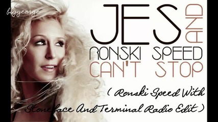 Jes And Ronski Speed - Can't Stop ( Ronski Speed With Stoneface And Terminal Radio Edit )