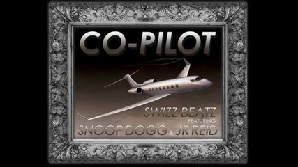 Swizz Beatz Feat. Snoop Dogg & Jr Reid – Co - Pilot