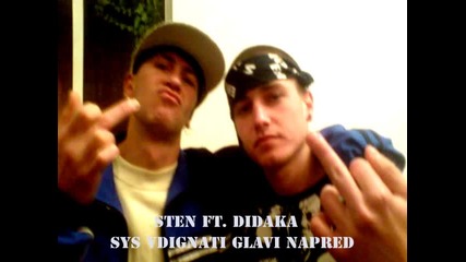 Sten ft. Didaka - Sys Vdignati Glavi Napred 