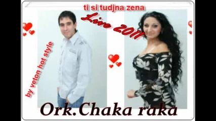 ork chaka raka Ti si tudja zena live 2011