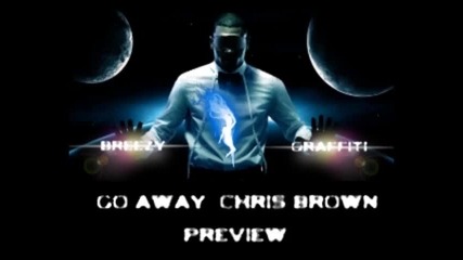 Chris Brown Go Away (preview) 