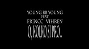Youngbbyoung Feat. Princc Vihren - O, Kolko Si Pros [trailer]