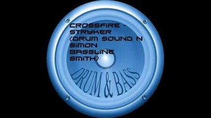 Crossfire - Stryker (drum sound n simon bassline smith)