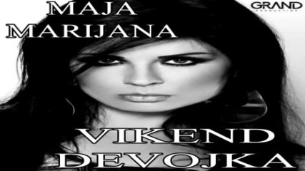 Maja Marijana - Vikend devojka - Official Audio 2017