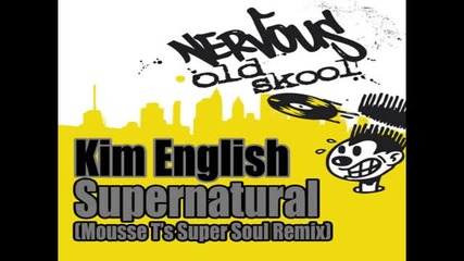 Kim English - Supernatural (mousse T. Super Soul Mix)