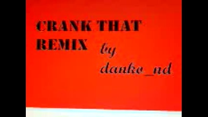 Crank That Remix By Danko