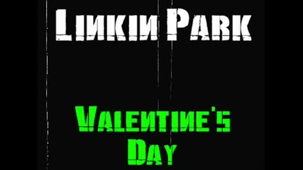 Linkin Park - Valentines Day