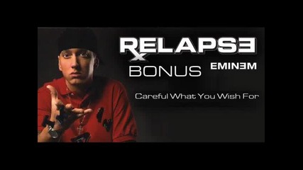 Eminem - My Darling and Careful What You Wish For - Relapse Bonus Tracks 