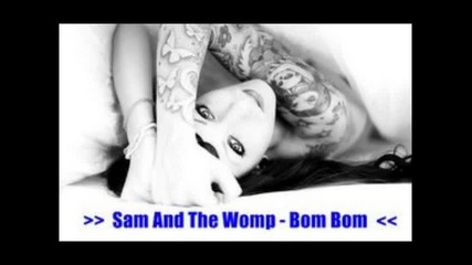 Sam And The Womp - Bom Bom