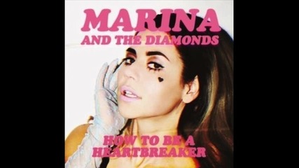 *2013* Marina & The Diamonds - How to be a heartbreaker ( Dada Life radio edit )