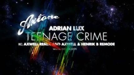 !!!adrian Lux - Teenage Crime (axwell & Henrik B Remode)