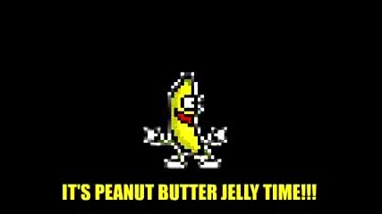 Its Peanut Butter Jelly Time