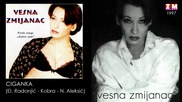 Vesna Zmijanac - Ciganka - (Audio 1997)
