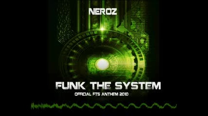 Neroz - Funk The System (official Fts Anthem) 