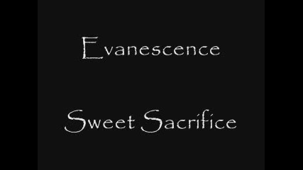 Evanescence - Sweet Sacrifice lyrics