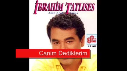 Ibrahim Tatlises - Canim Dediklerim