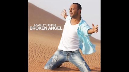 Arash Ft. Helena - Broken Angel 
