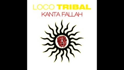 Loco Tribal - Kanta Fallah