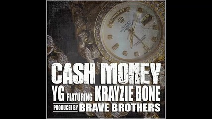 Yg ft. Krayzie Bone - Cash Money