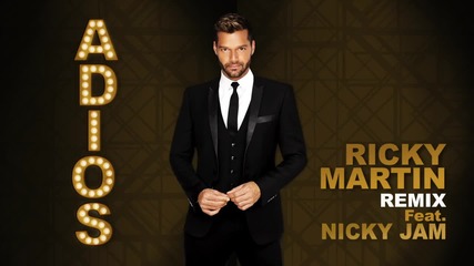 Ricky Martin feat. Nicky Jam - Adios