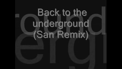 Back to the underground (san Remix) Original