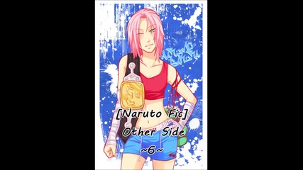 [naruto Fic]other Side~6~