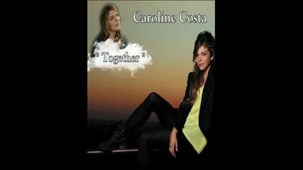 Caroline Costa - Together