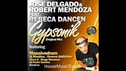 Jose Delgado Robert Mendoza feat. Rebeca Dancen - Gypsonik (groove Addiction Remix) 