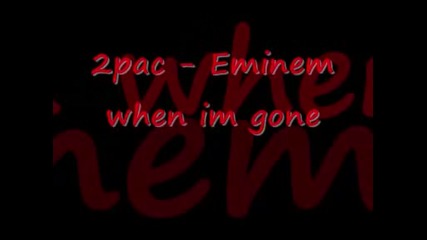 2pac и Еминем - when im gone
