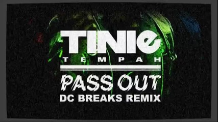 Tinie Tempah - Pass Out (dc Breaks Remix)