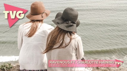 Ravenous ft. Charlotte Haining - Never Be Mine