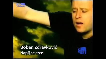 Boban Zdravkovic - Napij se srce - (official video)
