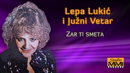 Lepa Lukic i Juzni Vetar - Zar ti smeta Audio 1983