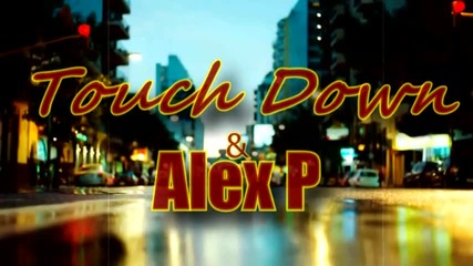 Touch Down feat. Alex P - Ей Така (b tch Pls) (radio edit 2014)