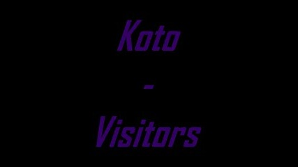 Koto - Visitors (audio Only)