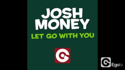 Josh Money - Let Go With You